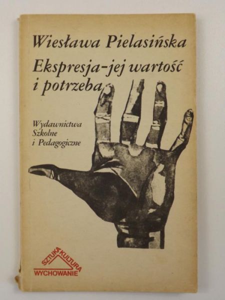 Pielasińska Wiesława - Ekspresja - jej wartość i potrzeba