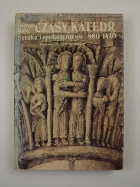 Czasy katedr. Sztuka i społeczeństwo 980-1420