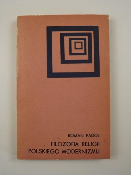 Padoł Roman - Filozofia religii polskiego modernizmu