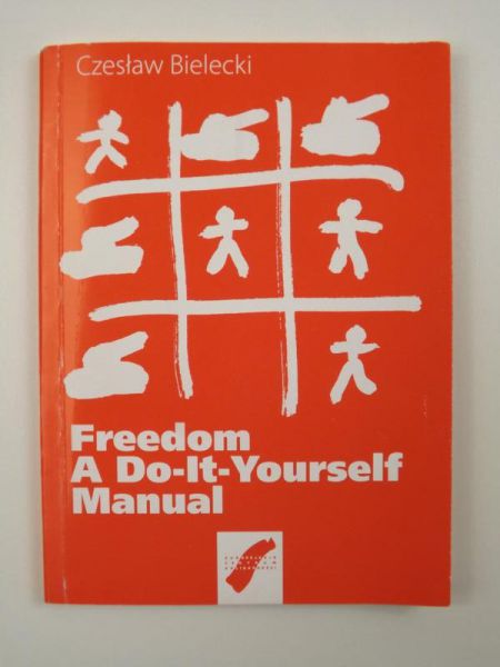 Bielecki Czesław - Freedom A Do-It-Yourself Manual