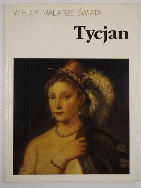 Tycjan. Wielcy Malarze Świata