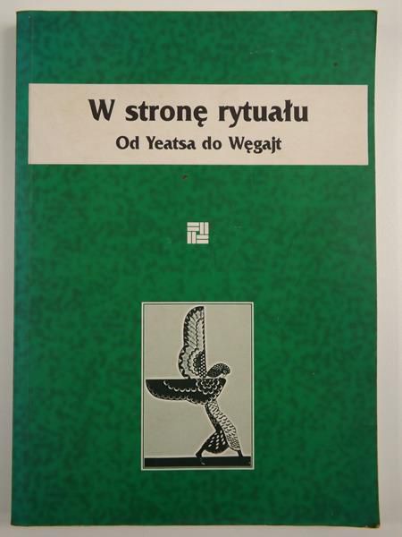 W stronę rytuału: od Yeatsa do Węgajt