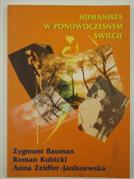 Bauman Zygmunt, Kubicki Roman, Zeidler-Janiszewska Anna - Humanista w ponowoczesnym świecie