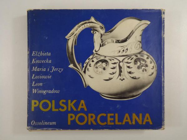 Kowecka Elżbieta, Łosiowie Maria i Jerzy,   - Polska porcelana