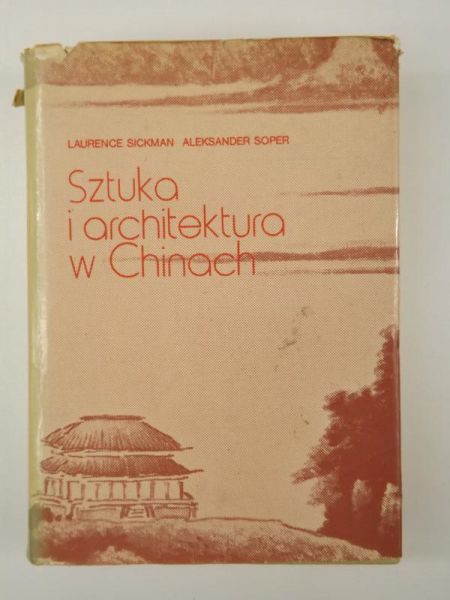 Sickman Laurence,   - Sztuka i architektura w Chinach