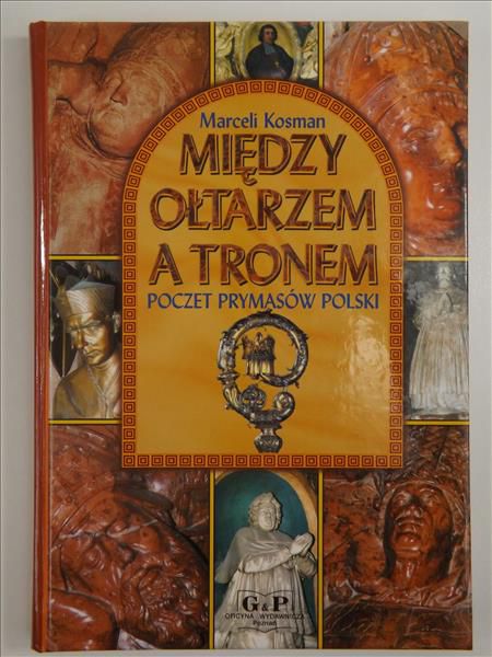 Kosman Marceli - Między ołtarzem a tronem