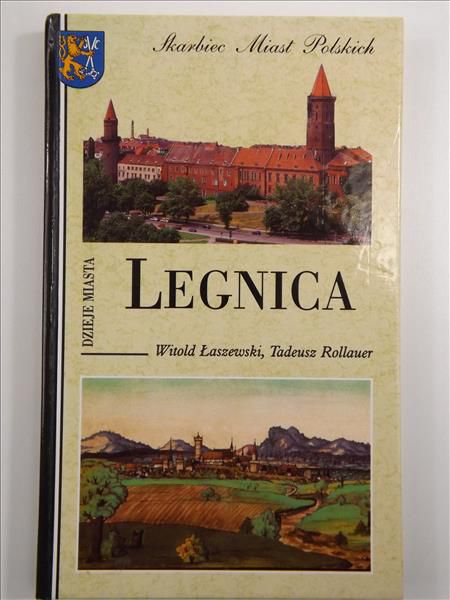Łaszewski Witold,   - Legnica. Dzieje Miasta
