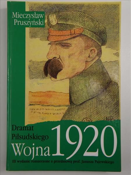 Wojna 1920. Dramat Piłsudskiego