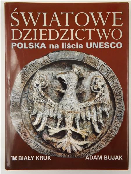 Światowe dziedzictwo. Polska na liście UNESCO