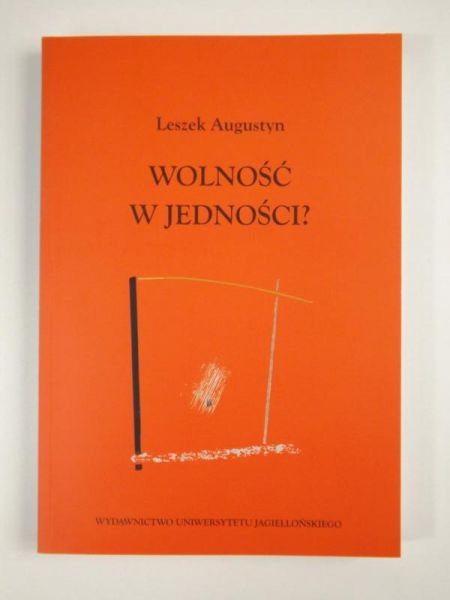 Augustyn Leszek - Wolność w jedności?