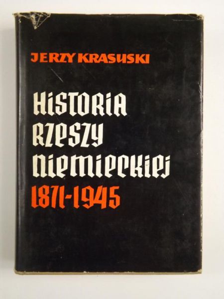 Krasuski Jerzy - Historia Rzeszy Niemieckiej 1871-1945