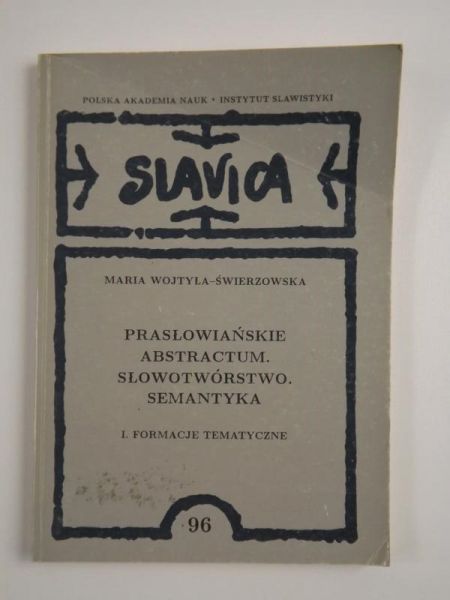 Prasłowiańskie abstractum. Słowotwórstwo. Semantyka