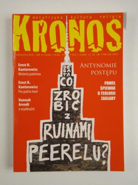 Kronos. Metafizyka, Kultura Religia, nr 4/2008, Debata: co zrobić z ruinami Peerelu?