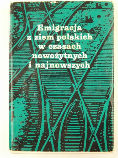 Emigracja z ziem polskich w czasach nowożytnych i najnowszych
