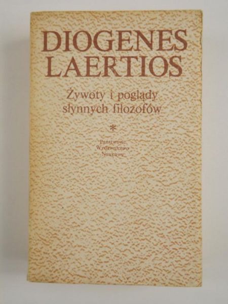 Laertios Diogenes - Żywoty i poglądy słynnych filozofów