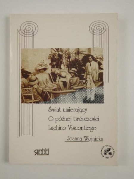 Świat umierający. O późnej twórczości Luchino Viscontiego