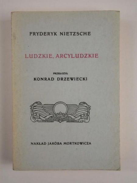 Ludzkie, arcyludzkie, T. I