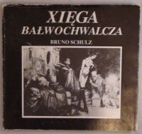 Schulz Bruno - Xięga bałwochwalcza