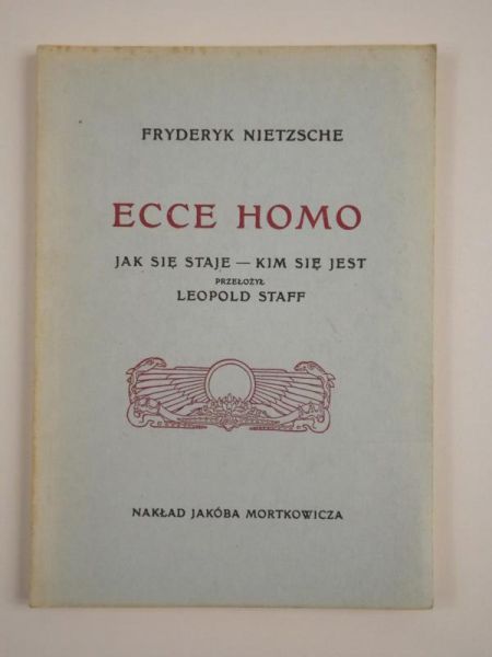 Ecce Homo. Jak się staje-kim się jest, reprint 1909 r.