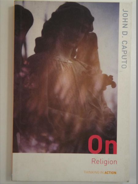 Caputo John D. - On Religion