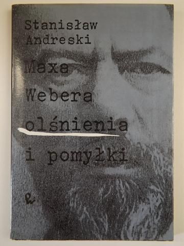 Max Weber olśnienia i pomyłki
