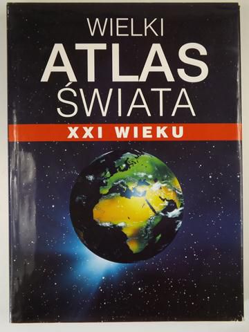 Wielki atlas świata XXI wieku