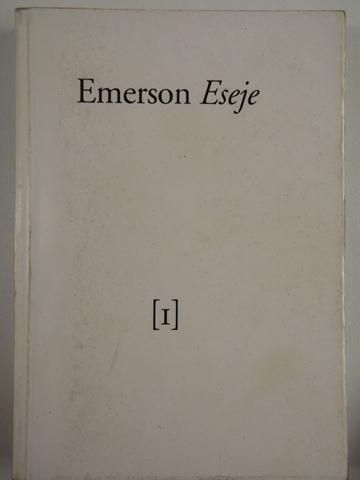 Emerson Ralph Waldo - Eseje, T. I