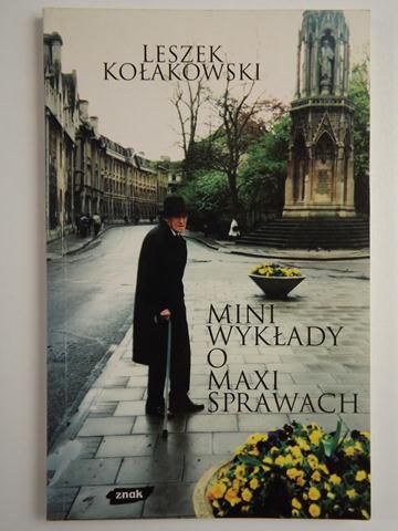 Kołakowski Leszek - Mini wykład o maxi sprawach