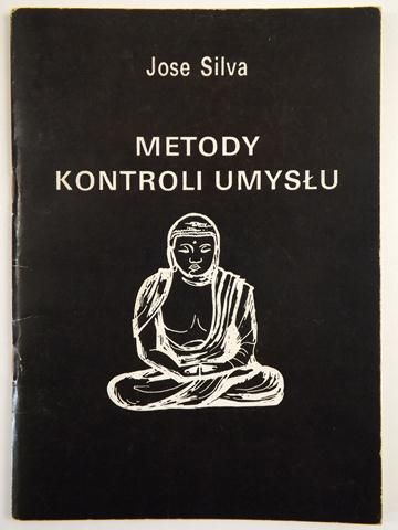 Silva Jose - Metody kontroli umysłu