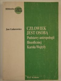 Galarowicz Jan - Człowiek jest osobą