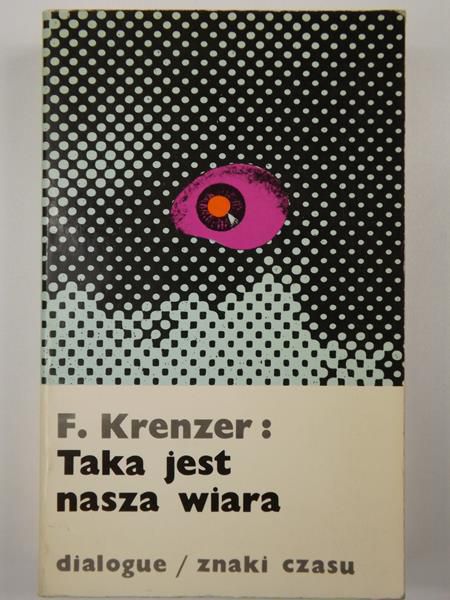 Krenzer Ferdinand - Taka jest nasza wiara