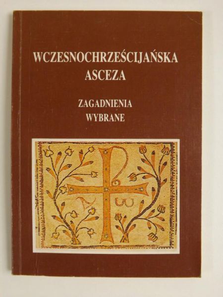 Drączkowski Franciszek,    - Wczesnochrześcijańska asceza