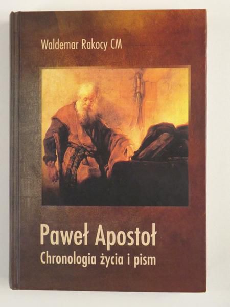 Paweł Apostoł. Chronologia życia i pism