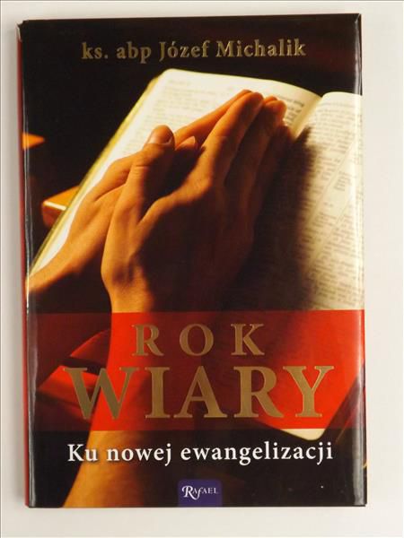 Michalik Józef - Rok Wiary. Ku nowej ewangelizacji