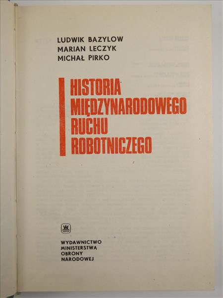 Bazylow Ludwik, Leczyk Marian,   - Historia międzynarodowego ruchu robotniczego