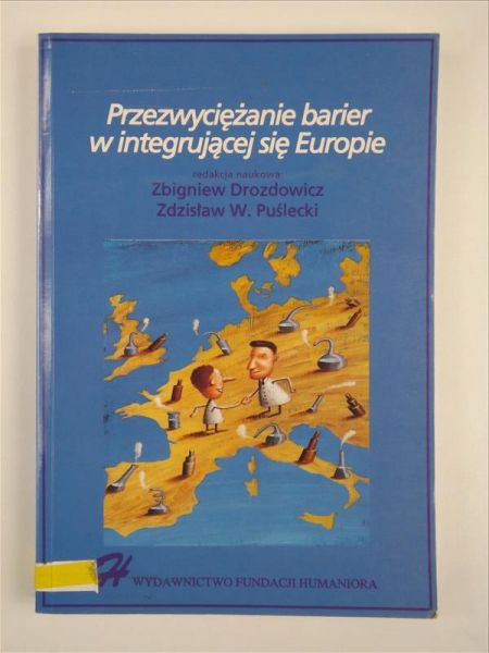 Drozdowicz Zbigniew,    - Przezwyciężania barier w integrującej Europie