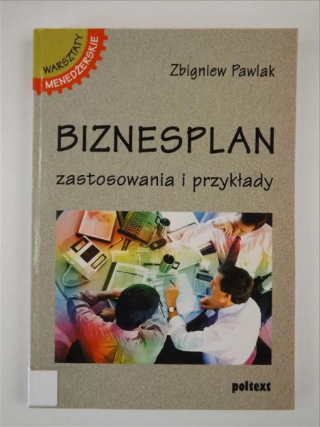 Pawlak Zbigniew - Biznesplan zastosowania i przykłady