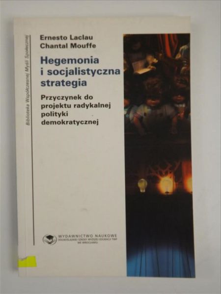 Laclau Ernesto, Mouffe Chantal - Hegemonia i socjalistyczna strategia