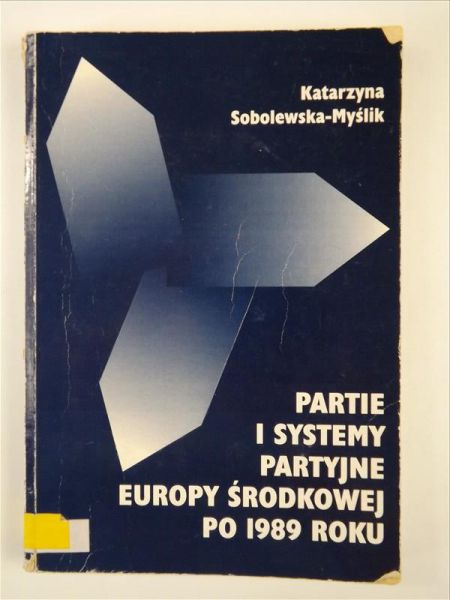 Partie i systemy partyjne Europy Środkowej po 1989 roku