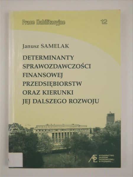 Determinanty sprawozdawczości finansowej przedsiebiorstw oraz kierunki jej dalszego rozwoju