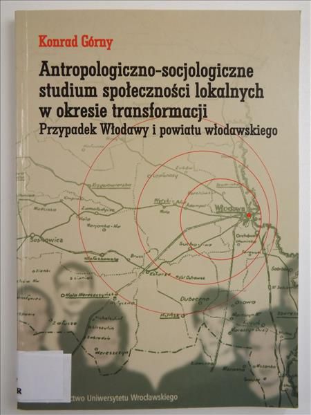 Antropologiczno-socjologiczne studium społeczności lokalnych w okresie transformacji