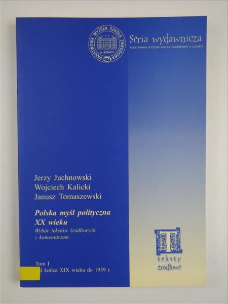 Juchnowski J., Kalicki W., Tomaszewski J. - Polska myśl polityczna XX wieku, T. I