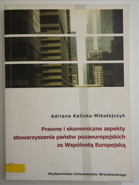 Prawne i ekonomiczne aspekty stowarzyszenia państw pozaeuropejskich ze Wspólnota Europejską