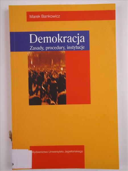 Demokracja Zasady, procedury, instytucje