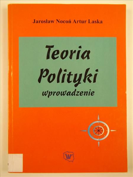 Nocoń Jarosław,   - Teoria polityki. Wprowadzenie