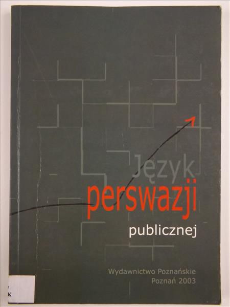 Mosiołek-Kłosińska Katarzyna, Zgółka Tadeusz (red.) - Język perswazji publicznej