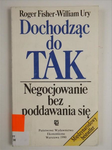Fisher Roger - Dochodząc do TAK. Negocjowanie bez poddawania się