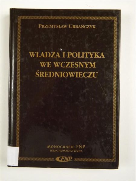 Władza i polityka we wczesnym średniowieczu