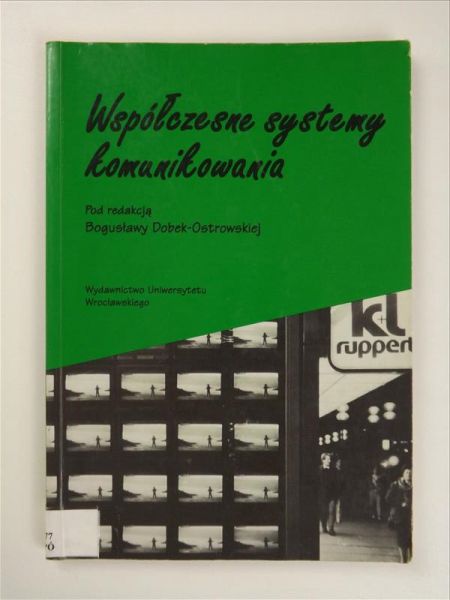Dobek-Ostrowska Bogusława (red.) - Wspólczesne systemy komunikowania