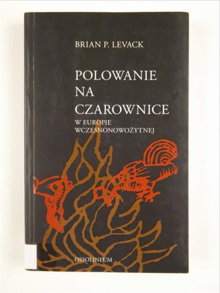 Levack Brian - Polowanie na czarownice w Europie wczesnonowożytnej